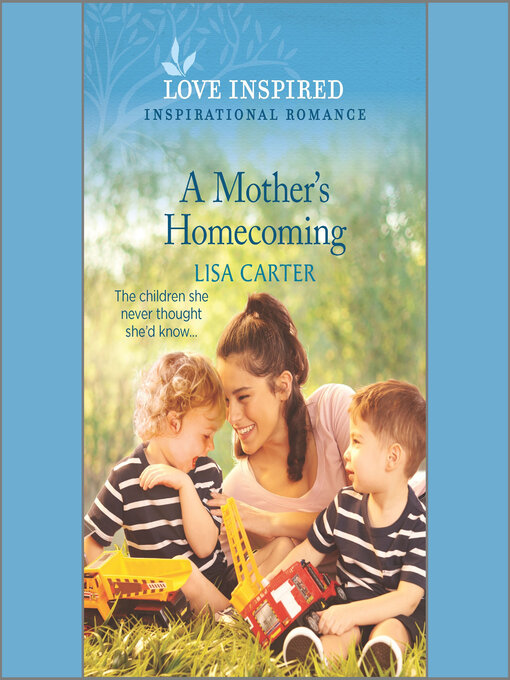 Title details for A Mother's Homecoming by Lisa Carter - Available